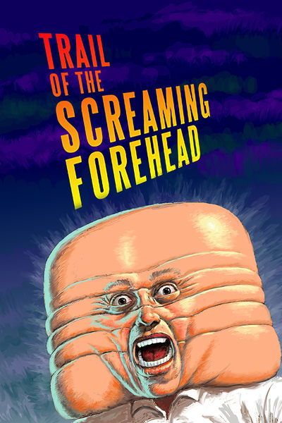 Póster de Trail of the Screaming Forehead