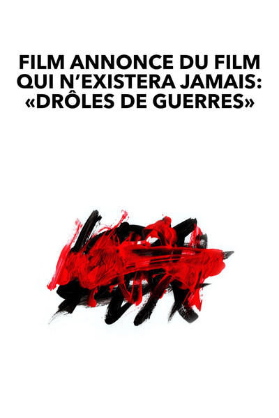 Póster de Trailer of the Film That Will Never Exist: 'Phony Wars'