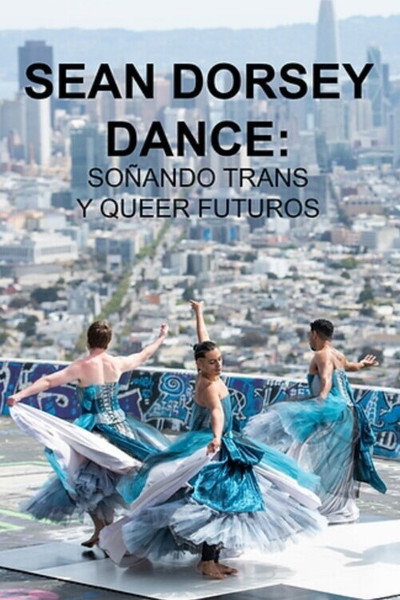 Póster de Transgender Dancer Sean Dorsey Dreams of a Limitless Future for Trans and Queer Community