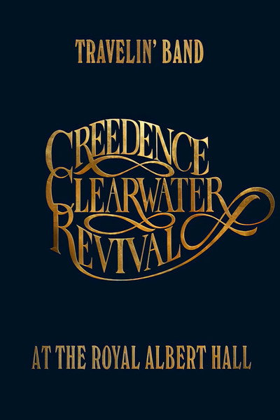 Póster de Travelin' Band: Creedence Clearwater Revival at the Royal Albert Hall