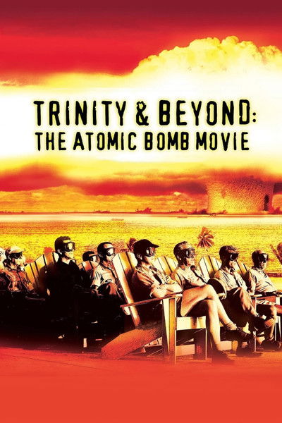 Póster de Trinity and Beyond: The Atomic Bomb Movie