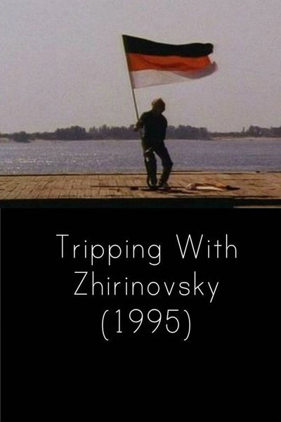 Póster de Tripping with Zhirinovsky