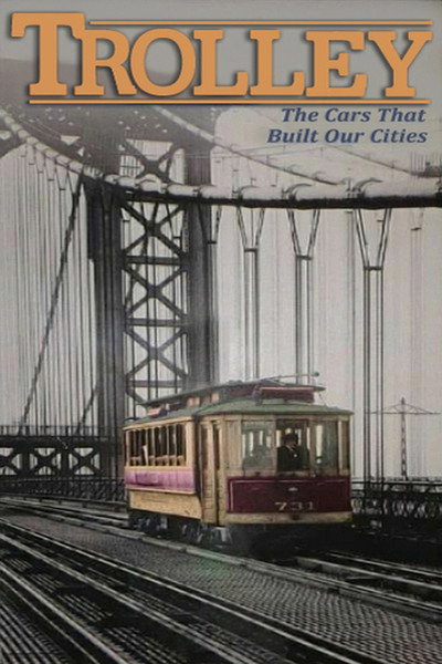 Póster de Trolley: The Cars That Built Our Cities