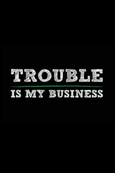 Póster de Trouble Is My Business