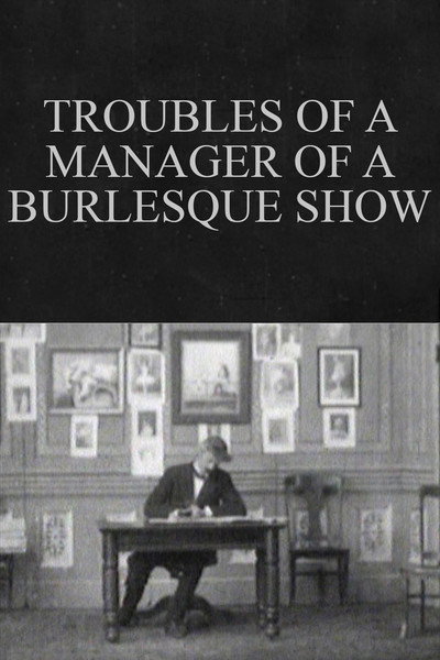Póster de Troubles of a Manager of a Burlesque Show