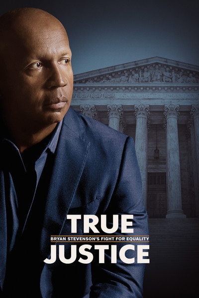 Póster de True Justice: Bryan Stevenson's Fight for Equality