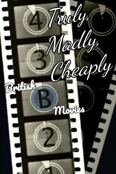 Póster de Truly, Madly, Cheaply!: British B Movies