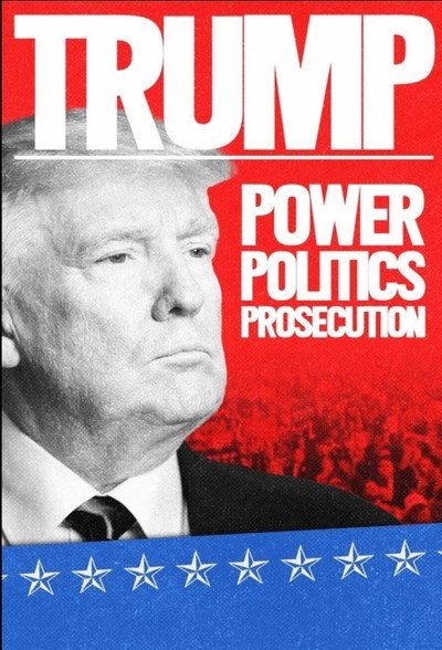 Póster de Trump: Power, Politics, Prosecution