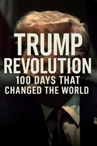 Póster de Trump Revolution: 100 Days That Changed the World