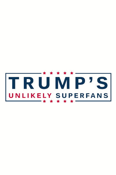 Póster de Trump's Unlikely Superfans
