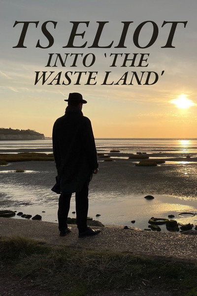 Póster de T.S. Eliot: Into 'The Waste Land'