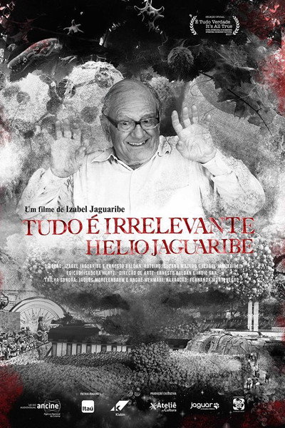 Póster de Tudo É Irrelevante. Helio Jaguaribe
