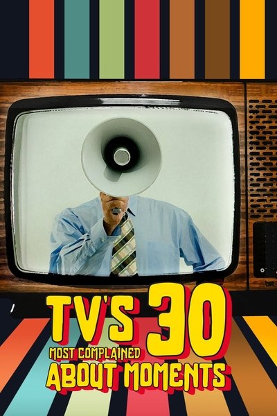 Póster de TV's 30 Most Complained About Moments