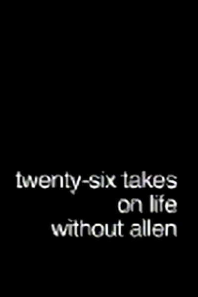 Póster de Twenty-Six Takes on Life Without Allen