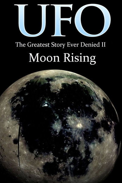 Póster de UFO: The Greatest Story Ever Denied II - Moon Rising