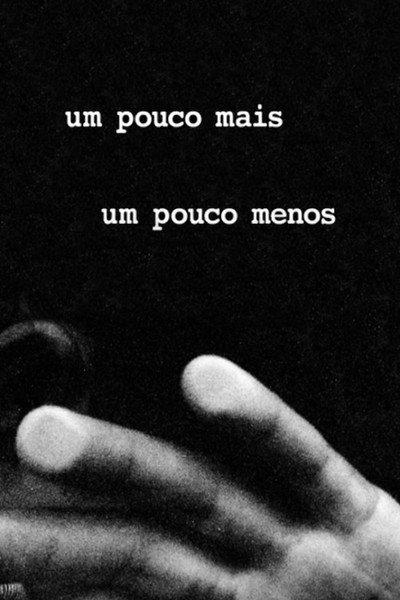 Póster de Um Pouco Mais, Um Pouco Menos