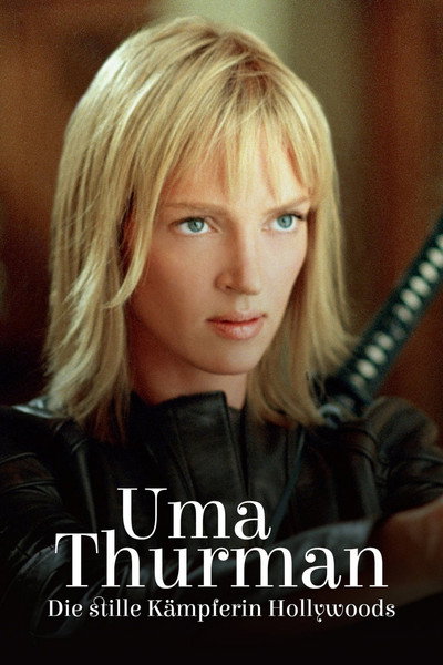 Póster de Uma Thurman: Die stille Kämpferin Hollywoods