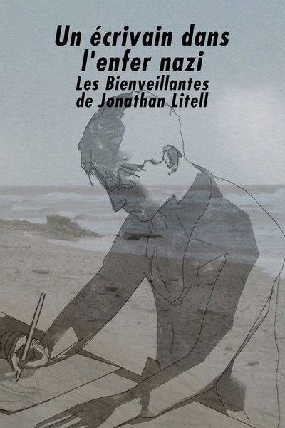Póster de Un écrivain dans l'enfer nazi - 'Les Bienveillantes' de Jonathan Littell