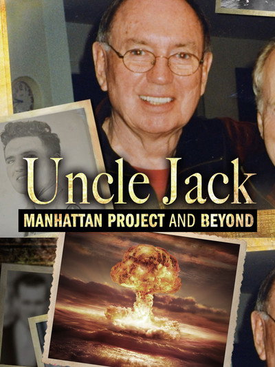Póster de Uncle Jack: Manhattan Project and Beyond