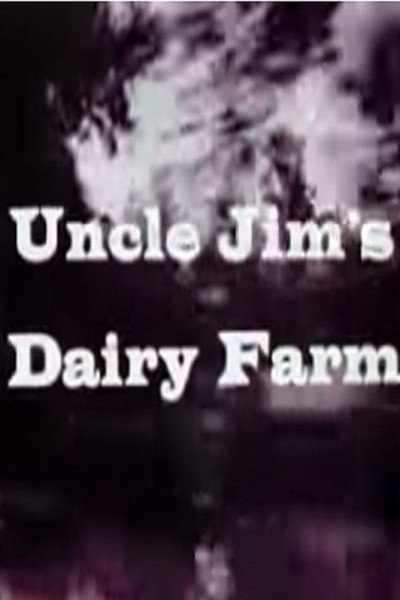 Póster de Uncle Jim's Dairy Farm