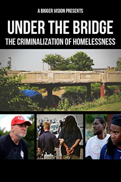 Póster de Under the Bridge: The Criminalization of Homelessness