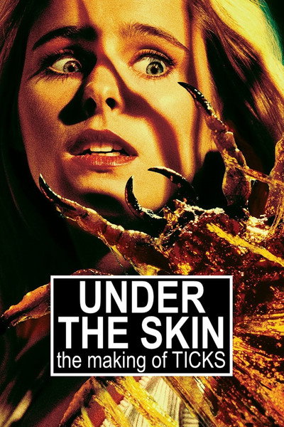 Póster de Under the Skin: The Making of 'Ticks'
