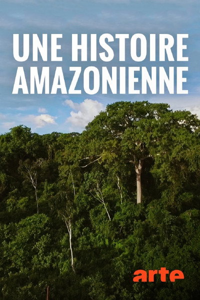 Póster de Une Histoire Amazonienne