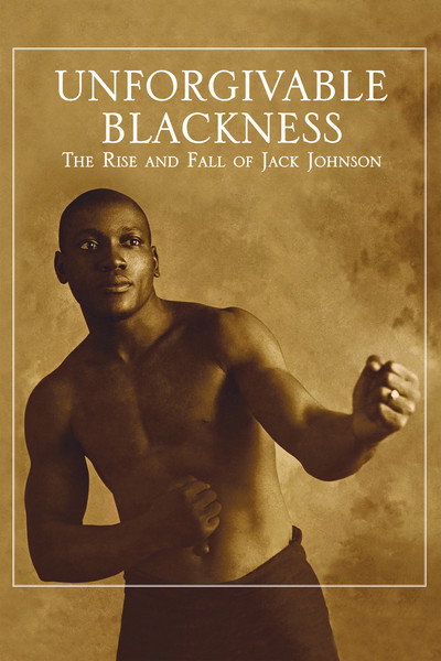 Póster de Unforgivable Blackness: The Rise and Fall of Jack Johnson