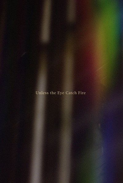 Póster de Unless the Eye Catch Fire