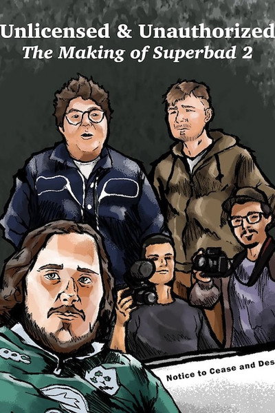 Póster de Unlicensed & Unauthorized: The Making of Superbad 2