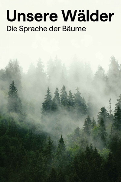 Póster de Unsere Wälder: Die Sprache der Bäume