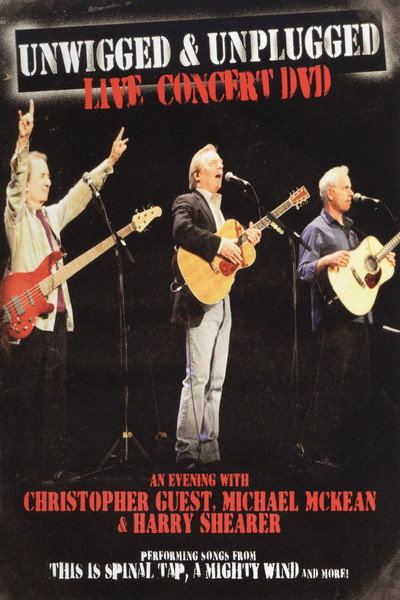 Póster de Unwigged & Unplugged Live Concert DVD: An Evening with Christopher Guest, Michael McKean and Harry Shearer