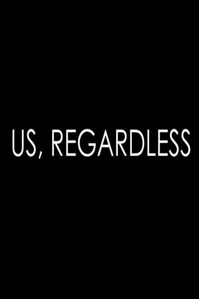 Póster de Us, Regardless