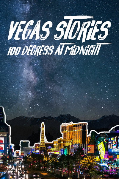 Póster de Vegas Stories: 100 Degrees at Midnight