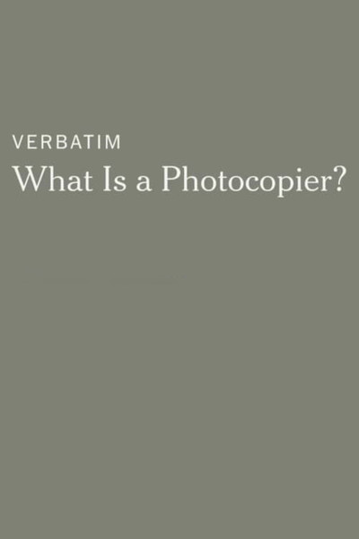 Póster de Verbatim: What Is a Photocopier?