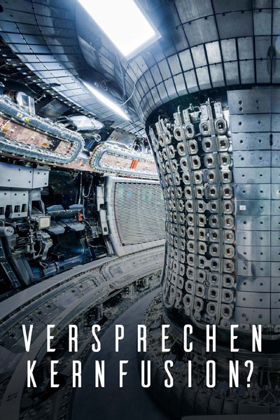 Póster de Versprechen Kernfusion? Der Wettlauf um die Energie der Zukunft