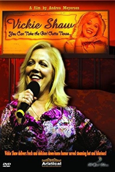 Póster de Vickie Shaw: You Can Take the Girl Outta Texas...