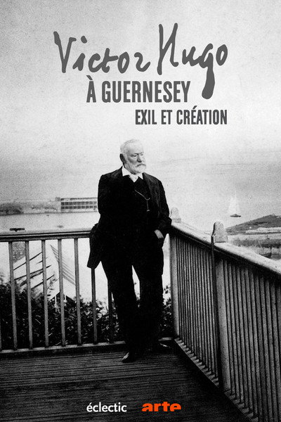 Póster de Victor Hugo auf Guernesey - Ein Schriftsteller im Exil