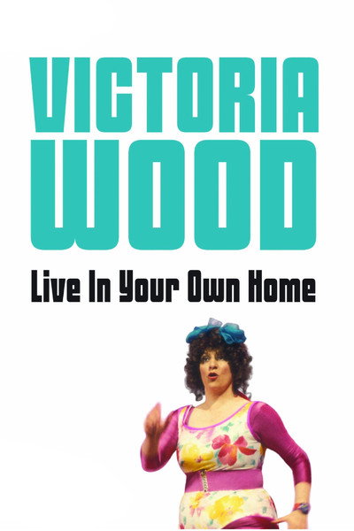 Póster de Victoria Wood: Live in Your Own Home
