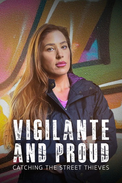 Póster de Vigilante and Proud: Catching the Street Thieves