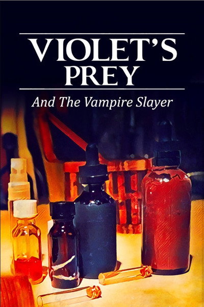 Póster de Violet's Prey and the Vampire Slayer