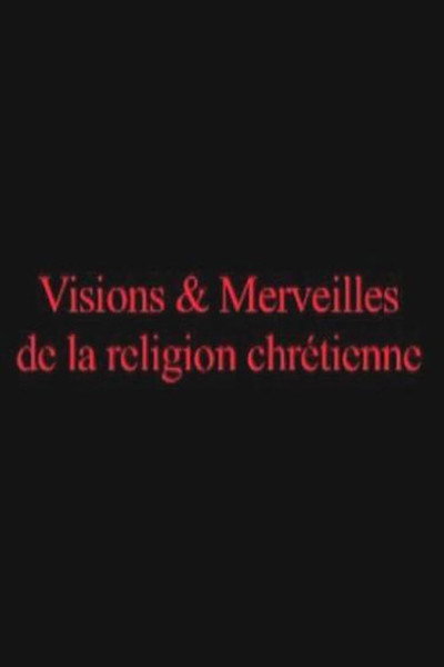 Póster de Visions & Merveilles de la religion chrétienne