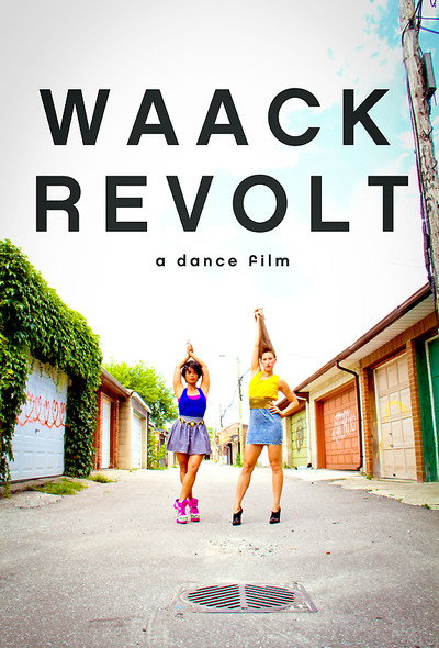 Póster de Waack Revolt: A Dance Film