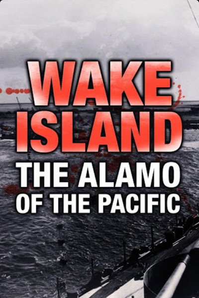 Póster de Wake Island: Alamo of the Pacific