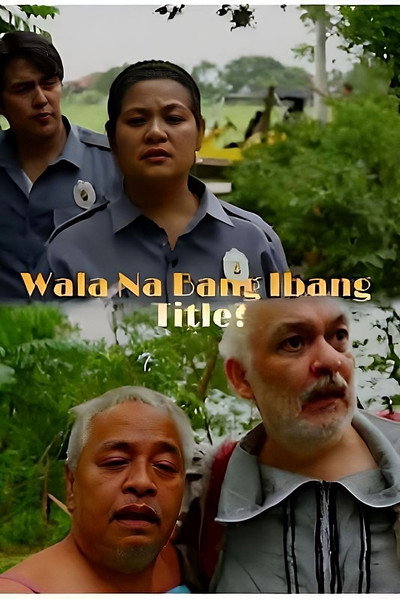 Póster de Wala na bang ibang title?