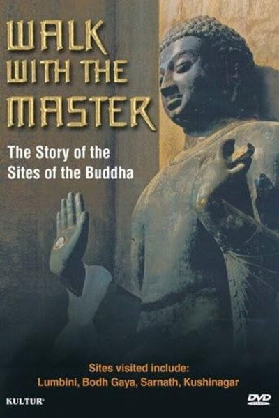 Póster de Walk with the Master: The Story of the Sites of the Buddha