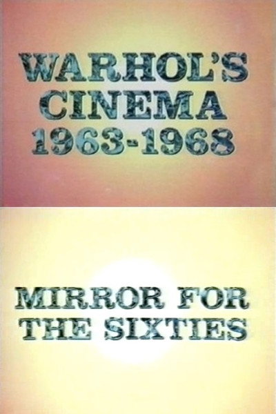 Póster de Warhol's Cinema 1963-1968: Mirror for the Sixties