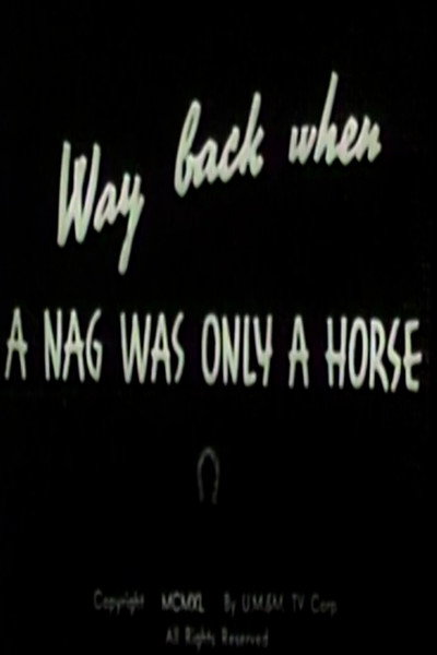 Póster de Way Back When a Nag Was Only a Horse