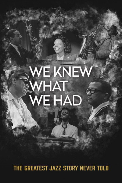 Póster de We Knew What We Had: The Greatest Jazz Story Never Told