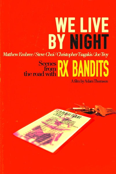 Póster de We Live By Night: Scenes from the Road with Rx Bandits